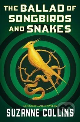 Kniha: The Ballad of Songbirds and Snakes (a Hunger Games Novel) (Suzanne Collinsová). Scholastic, 2020 Kniha: The Ballad of Songbirds and Snakes (a Hunger Games Novel) (Suzanne Collinsová). Scholastic, 2020
