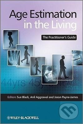 Kniha: Age Estimation in the Living (Sue Black). Wiley-Blackwell, 2010 Kniha: Age Estimation in the Living (Sue Black). Wiley-Blackwell, 2010