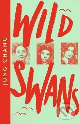 Kniha: Wild Swans: Three Daughters of China (Collins Modern Classics) (Jung Changová). HarperCollins Publishers, 2021 Kniha: Wild Swans: Three Daughters of China (Collins Modern Classics) (Jung Changová). HarperCollins Publishers, 2021