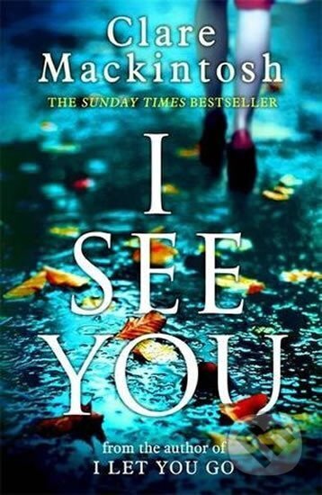 Kniha: I See You (Clare Mackintosh). Little, Brown, 2016 Kniha: I See You (Clare Mackintosh). Little, Brown, 2016