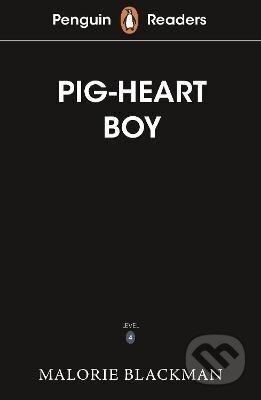 Kniha: Penguin Readers Level 4: Pig-Heart Boy (ELT Graded Reader) (Malorie Blackman). Penguin Random House Childrens UK, 2022 Kniha: Penguin Readers Level 4: Pig-Heart Boy (ELT Graded Reader) (Malorie Blackman). Penguin Random House Childrens UK, 2022