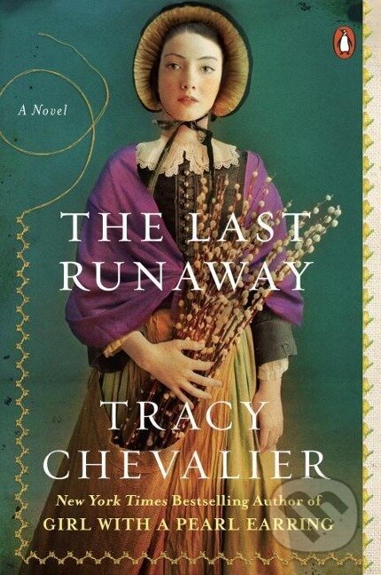 Kniha: The Last Runaway (Tracy Chevalier). Penguin Books, 2013 Kniha: The Last Runaway (Tracy Chevalier). Penguin Books, 2013