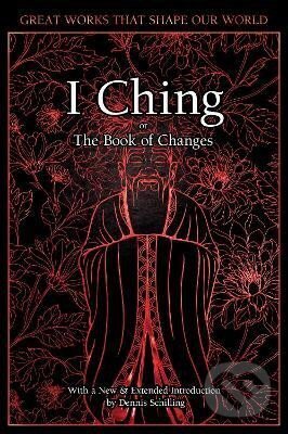 Kniha: I Ching: The Book of Changes (Dennis Schilling). Flame Tree Publishing, 2020 Kniha: I Ching: The Book of Changes (Dennis Schilling). Flame Tree Publishing, 2020