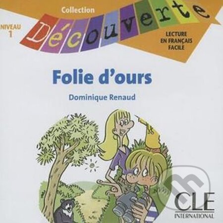 Kniha: Découverte 1 Adolescents: Folie d´ours - CD audio (Dominique Renaud). Cle International, 2004 Kniha: Découverte 1 Adolescents: Folie d´ours - CD audio (Dominique Renaud). Cle International, 2004