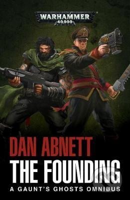 Kniha: The Founding: A Gaunt´s Ghosts Omnibus (Dan Abnett). Games Workshop, 2017 Kniha: The Founding: A Gaunt´s Ghosts Omnibus (Dan Abnett). Games Workshop, 2017