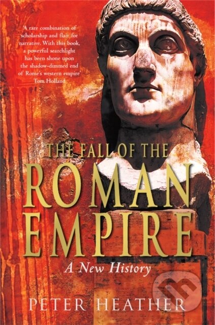 Kniha: The Fall of the Roman Empire (Peter Heather). Pan Books, 2006 Kniha: The Fall of the Roman Empire (Peter Heather). Pan Books, 2006
