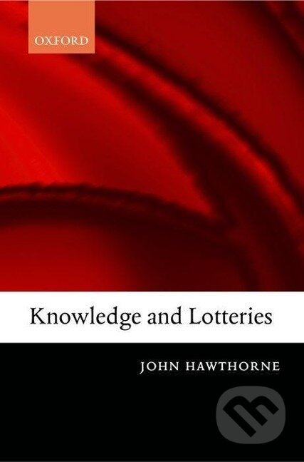 Kniha: Knowledge and Lotteries (John Hawthorne). OUP Oxford, 2005 Kniha: Knowledge and Lotteries (John Hawthorne). OUP Oxford, 2005