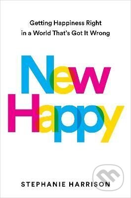 Kniha: New Happy (Stephanie Harrison). , 2024 Kniha: New Happy (Stephanie Harrison). , 2024