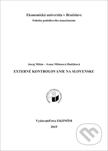 Kniha: Externé kontrolovanie na Slovensku (Ivana Mišúnová Hudáková a Juraj Mišún). , 2015 Kniha: Externé kontrolovanie na Slovensku (Ivana Mišúnová Hudáková a Juraj Mišún). , 2015