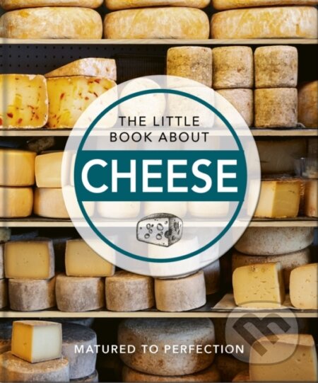 Kniha: The Little Book About Cheese (Orange Hippo). , 2022 Kniha: The Little Book About Cheese (Orange Hippo). , 2022