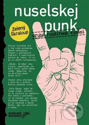 Kniha: Nuselskej punk (Zelený Škraloup). Nuselské schody, 2025 Kniha: Nuselskej punk (Zelený Škraloup). Nuselské schody, 2025