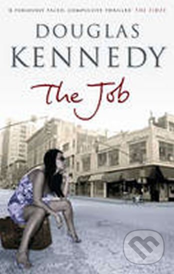 Kniha: Job (Douglas Kennedy). , 2005 Kniha: Job (Douglas Kennedy). , 2005
