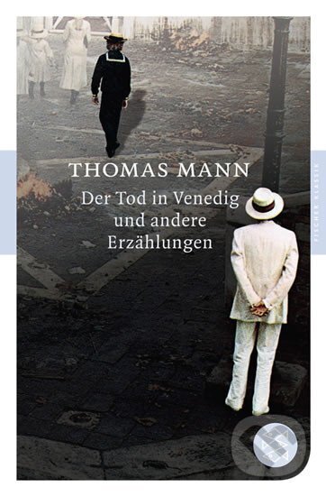 Kniha: Der Tod in Venedig und Andere Erzahlungen (Thomas Mann). Fischer Taschenbuch, 2011 Kniha: Der Tod in Venedig und Andere Erzahlungen (Thomas Mann). Fischer Taschenbuch, 2011
