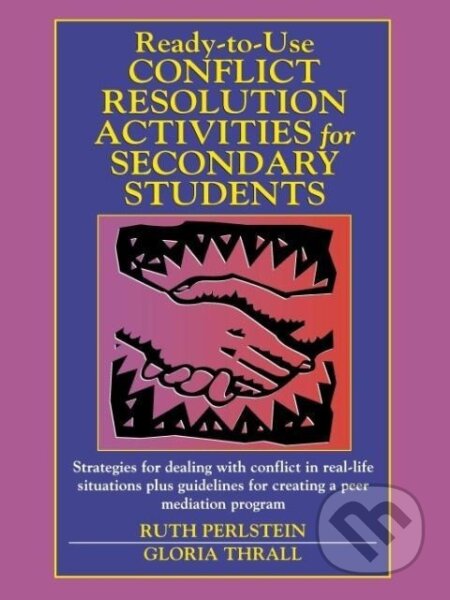 Kniha: Ready-To-Use Conflict Resolution Activities for Secondary Students (Ruth Perlstein). John Wiley & Sons, 2001 Kniha: Ready-To-Use Conflict Resolution Activities for Secondary Students (Ruth Perlstein). John Wiley & Sons, 2001
