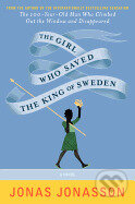 Kniha: The Girl Who Saved the King of Sweden (Jonas Jonasson). Ecco, 2015 Kniha: The Girl Who Saved the King of Sweden (Jonas Jonasson). Ecco, 2015