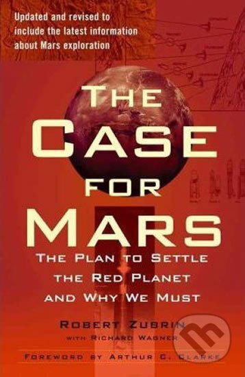 Kniha: The Case for Mars (Robert Zubrin). Simon & Schuster, 2011 Kniha: The Case for Mars (Robert Zubrin). Simon & Schuster, 2011
