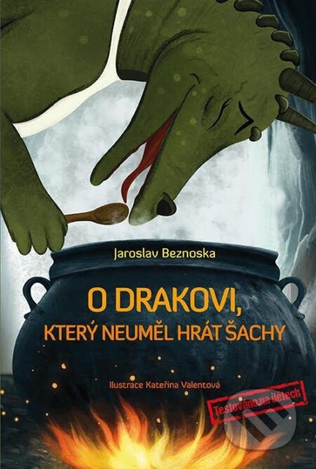 Kniha: O drakovi, který neuměl hrát šachy (Jaroslav Beznoska). LIKA KLUB, 2025 Kniha: O drakovi, který neuměl hrát šachy (Jaroslav Beznoska). LIKA KLUB, 2025