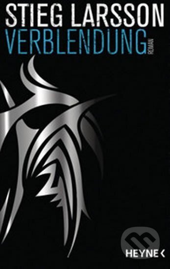Kniha: Verblendung (Stieg Larsson). Heyne, 2015 Kniha: Verblendung (Stieg Larsson). Heyne, 2015