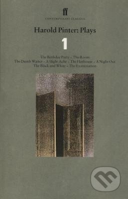 Kniha: Harold Pinter Plays 1: The Birthday Party; The Room; The Dumb Waiter; A Slight Ache; The Hothouse; A Night Out; The Black and White; The Examination (Harold Pinter). Faber and Faber, 1996 Kniha: Harold Pinter Plays 1: The Birthday Party; The Room; The Dumb Waiter; A Slight Ache; The Hothouse; A Night Out; The Black and White; The Examination (Harold Pinter). Faber and Faber, 1996
