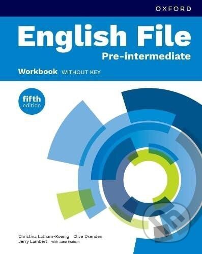 Kniha: English File Fifth Edition Pre-Intermediate Workbook without Answer Key (Clive Oxenden a Christina Latham-Koenig). Oxford University Press, 2024 Kniha: English File Fifth Edition Pre-Intermediate Workbook without Answer Key (Clive Oxenden a Christina Latham-Koenig). Oxford University Press, 2024