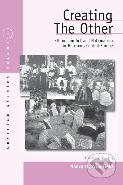 Kniha: CREATING THE OTHER (Nancy M. Wingfield). Berghahn Books, 2004 Kniha: CREATING THE OTHER (Nancy M. Wingfield). Berghahn Books, 2004