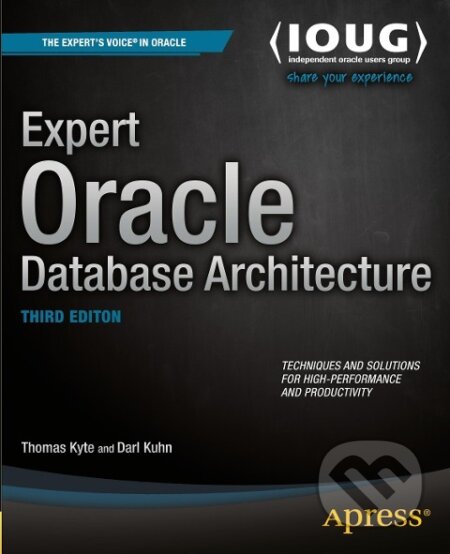 Kniha: Expert Oracle Database Architecture (Thomas Kyte). , 2014 Kniha: Expert Oracle Database Architecture (Thomas Kyte). , 2014