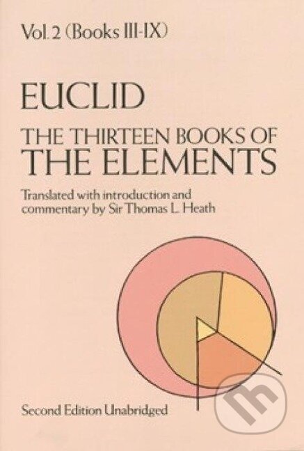 Kniha: Euclid: The Thirteen Books of the Elements, Vol. 2 (Euclid Euclid). Dover Publications, 2000 Kniha: Euclid: The Thirteen Books of the Elements, Vol. 2 (Euclid Euclid). Dover Publications, 2000