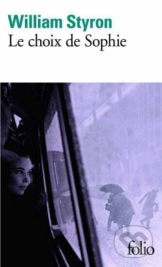 Kniha: Le choix de Sophie (William Styron). Folio, 1998 Kniha: Le choix de Sophie (William Styron). Folio, 1998
