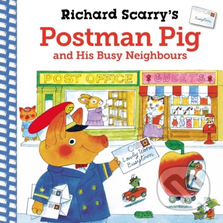 Kniha: Richard Scarry's Postman Pig and His Busy Neighbours (Richard Scarry). Faber and Faber, 2023 Kniha: Richard Scarry's Postman Pig and His Busy Neighbours (Richard Scarry). Faber and Faber, 2023