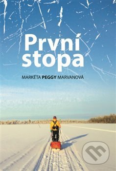 Kniha: První stopa (Markéta Peggy Marvanová). Markéta Marvanová, 2018 Kniha: První stopa (Markéta Peggy Marvanová). Markéta Marvanová, 2018