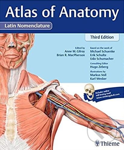 Kniha: Atlas of Anatomy: Latin Nomenclature (Anne M. Gilroy, Brian R. MacPherson, Erik Schulte, Michael Schuenke a Udo Schumacher). Thieme, 2016 Kniha: Atlas of Anatomy: Latin Nomenclature (Anne M. Gilroy, Brian R. MacPherson, Erik Schulte, Michael Schuenke a Udo Schumacher). Thieme, 2016