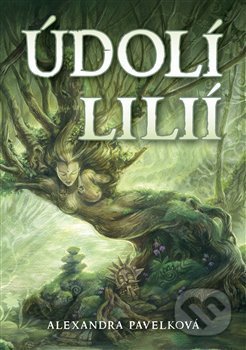 Kniha: Údolí lilií (Alexandra Pavelková). Argo, 2018 Kniha: Údolí lilií (Alexandra Pavelková). Argo, 2018