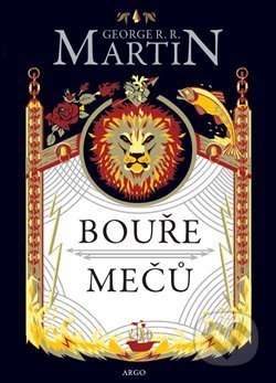 Kniha: Bouře mečů (George R.R. Martin). Argo, 2018 Kniha: Bouře mečů (George R.R. Martin). Argo, 2018