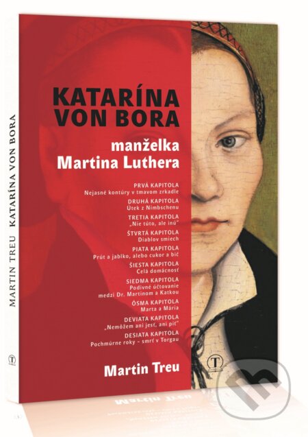 Kniha: Katarína von Bora (Martin Treu). Tranoscius, 2018 Kniha: Katarína von Bora (Martin Treu). Tranoscius, 2018