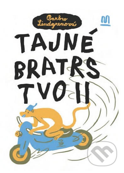 Kniha: Tajné bratrstvo II. (Barbro Lindgrenová). Meander, 2017 Kniha: Tajné bratrstvo II. (Barbro Lindgrenová). Meander, 2017