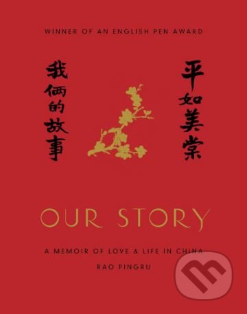 Kniha: Our Story (Rao Pingru). Square, 2018 Kniha: Our Story (Rao Pingru). Square, 2018