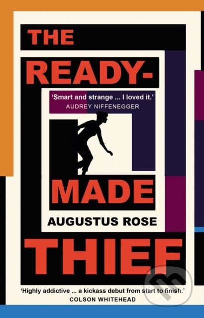 Kniha: The Readymade Thief (Augustus Rose). Windmill Books, 2018 Kniha: The Readymade Thief (Augustus Rose). Windmill Books, 2018