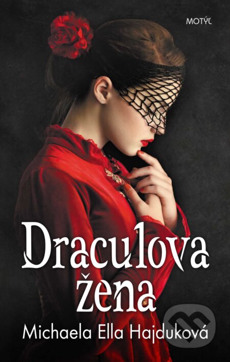 Kniha: Draculova žena (Michaela Ella Hajduková). Motýľ, 2018 Kniha: Draculova žena (Michaela Ella Hajduková). Motýľ, 2018