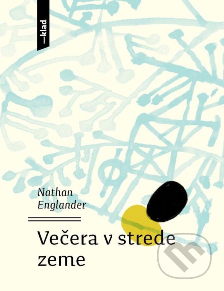 Kniha: Večera v strede zeme (Nathan Englander). Artforum, 2018 Kniha: Večera v strede zeme (Nathan Englander). Artforum, 2018