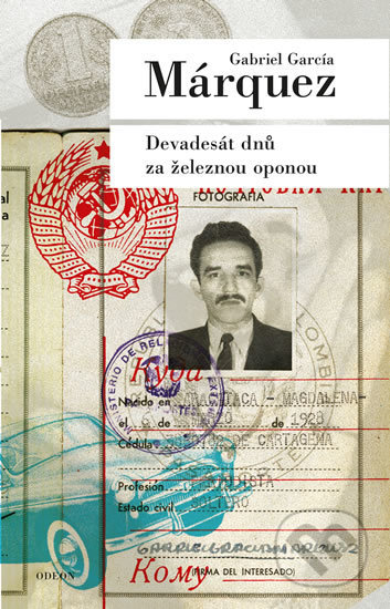 Kniha: Devadesát dnů za železnou oponou (Gabriel García Márquez). Odeon CZ, 2018 Kniha: Devadesát dnů za železnou oponou (Gabriel García Márquez). Odeon CZ, 2018