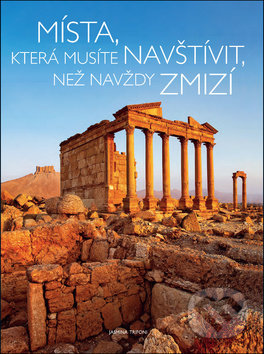 Kniha: Místa, která musíte navštívit, než navždy zmizí (Jasmina Trifoni). Edice knihy Omega, 2018 Kniha: Místa, která musíte navštívit, než navždy zmizí (Jasmina Trifoni). Edice knihy Omega, 2018