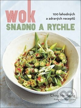 Kniha: Wok snadno a rychle (Ching-He Huang). Edice knihy Omega, 2018 Kniha: Wok snadno a rychle (Ching-He Huang). Edice knihy Omega, 2018
