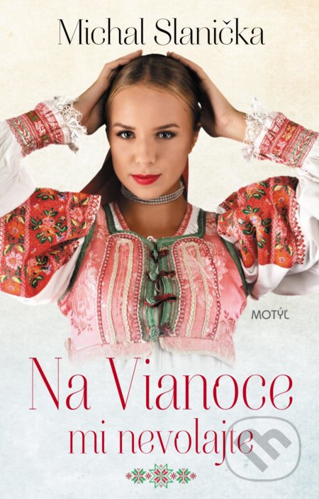 Kniha: Na Vianoce mi nevolajte (Michal Slanička). Motýľ, 2018 Kniha: Na Vianoce mi nevolajte (Michal Slanička). Motýľ, 2018