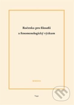 Kniha: Ročenka pro filosofii a fenomenologický výzkum 2017 (Ladislav Benyovszky). Togga, 2018 Kniha: Ročenka pro filosofii a fenomenologický výzkum 2017 (Ladislav Benyovszky). Togga, 2018
