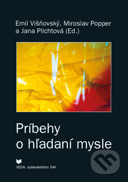 Kniha: Príbehy o hľadaní mysle (Emil Višňovský a Miroslav Popper). VEDA, 2001 Kniha: Príbehy o hľadaní mysle (Emil Višňovský a Miroslav Popper). VEDA, 2001
