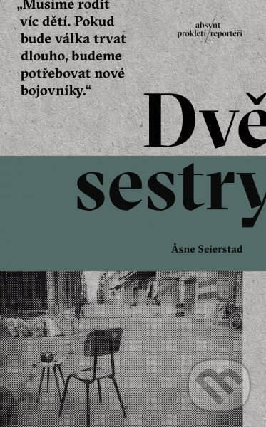 Kniha: Dvě sestry (Asne Seierstad). Absynt, 2018 Kniha: Dvě sestry (Asne Seierstad). Absynt, 2018