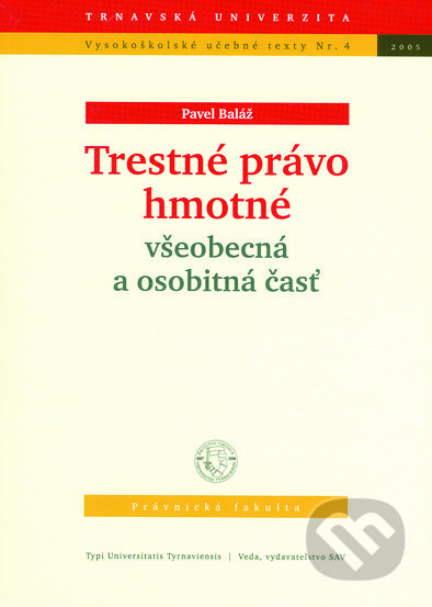 Kniha: Trestné právo hmotné (Pavel Baláž). VEDA, 2005 Kniha: Trestné právo hmotné (Pavel Baláž). VEDA, 2005