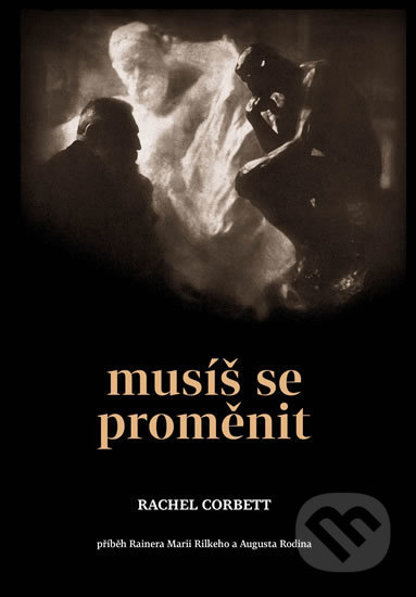 Kniha: Musíš se proměnit (Rachel Corbett). Bourdon, 2018 Kniha: Musíš se proměnit (Rachel Corbett). Bourdon, 2018