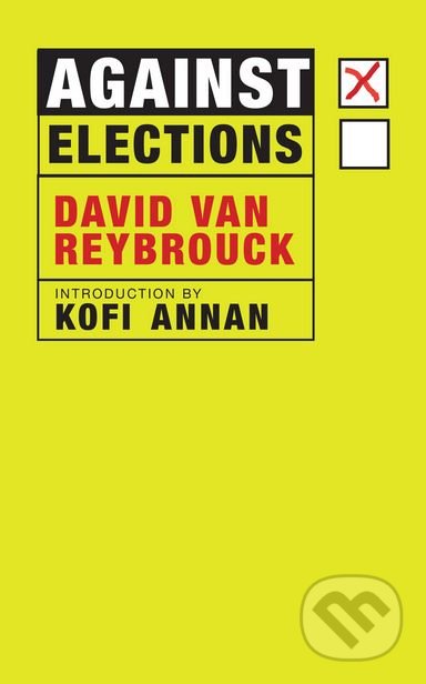 Against Elections - David Van Reybrouck, Seven Stories, 2018