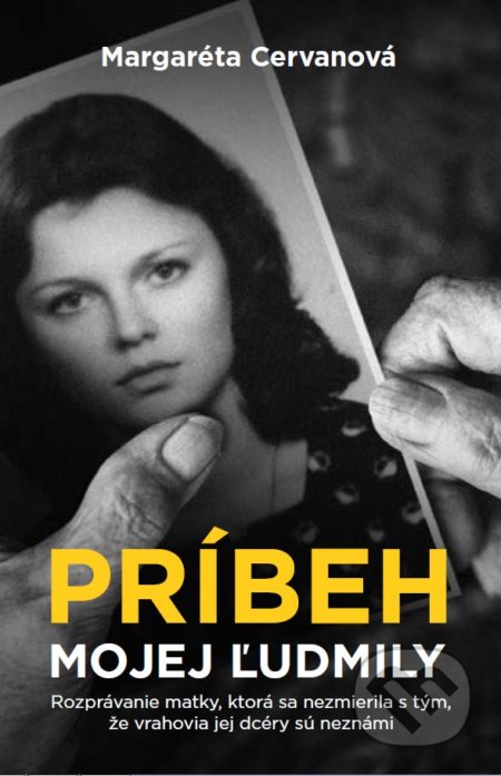Kniha: Príbeh mojej Ľudmily (Margaréta Cervanová). Postoj Media, 2018 Kniha: Príbeh mojej Ľudmily (Margaréta Cervanová). Postoj Media, 2018